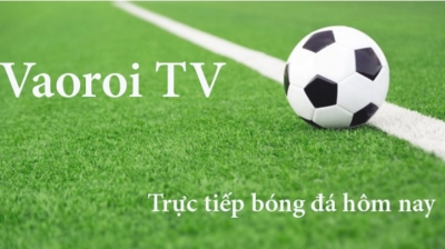 Vaoroi TV phát sóng giải bóng đá nào? Các lưu ý quan trọng